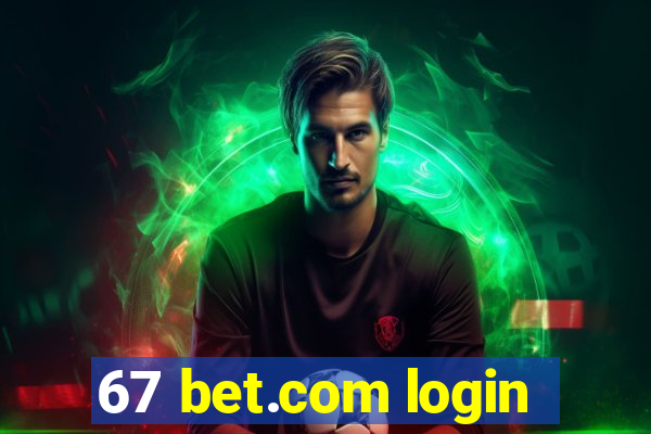 67 bet.com login